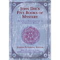 John Dee's Five Books of Mystery: Original Sourcebook of Enochian Magic - Paperback