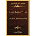 Incense-Bearers Of Han: Stories Of Twice-Born Chinese - Paperback