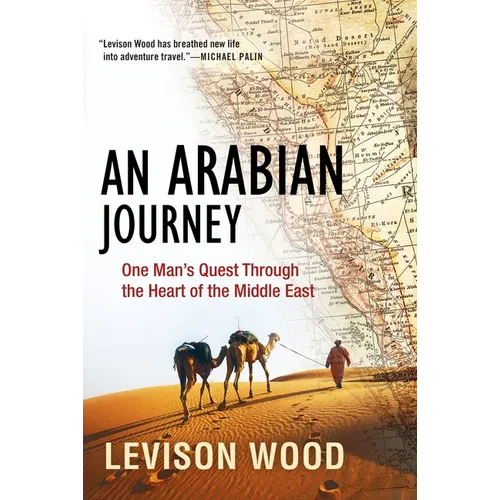 An Arabian Journey: One Man's Quest Through the Heart of the Middle East - Paperback