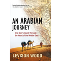 An Arabian Journey: One Man's Quest Through the Heart of the Middle East - Paperback