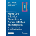 Monte Carlo N-Particle Simulations for Nuclear Detection and Safeguards: An Examples-Based Guide for Students and Practitioners - Paperback