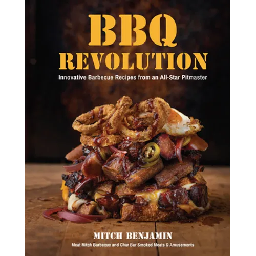 BBQ Revolution: Innovative Barbecue Recipes from an All-Star Pitmaster - Hardcover