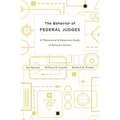 Behavior of Federal Judges: A Theoretical and Empirical Study of Rational Choice - Hardcover