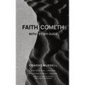 Faith Cometh: Understanding the Nature, Origin, and Power of True Saving Faith - Paperback