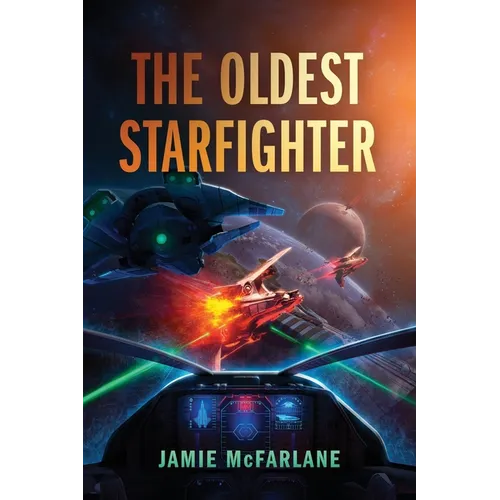 The Oldest Starfighter: A Military Sci-Fi Series - Paperback