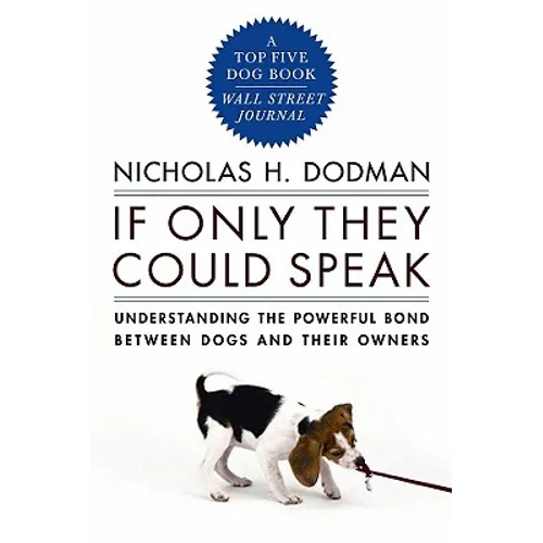 If Only They Could Speak: Understanding the Powerful Bond Between Dogs and Their Owners - Paperback