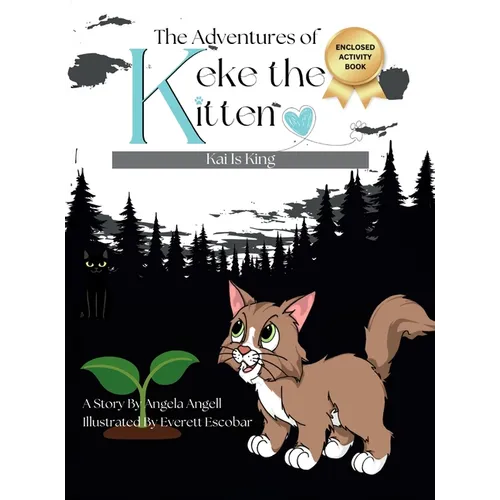 The Adventures of Keke the Kitten: Kai Is King - Hardcover