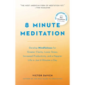 8 Minute Meditation Expanded: Quiet Your Mind. Change Your Life. - Paperback