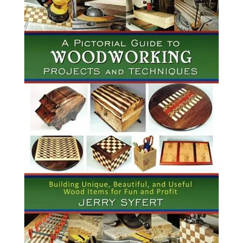 A Pictorial Guide To WOODWORKING PROJECTS and TECHNIQUES - Paperback