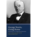 George Norris, Going Home: Reflections of a Progressive Statesman - Paperback