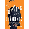 The King of Diamonds: The Search for the Elusive Texas Jewel Thief - Hardcover