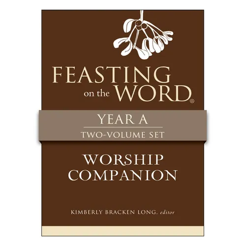 Feasting on the Word Worship Companion, Year a - Two-Volume Set: Liturgies for Year a - Hardcover
