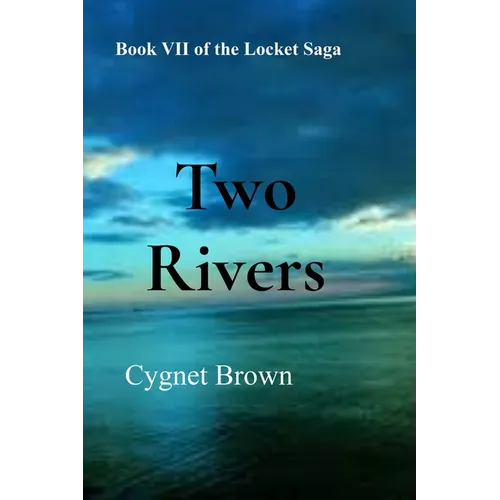 Two Rivers: Book VII of the Locket Saga: Two Rivers - Paperback