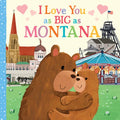 I Love You as Big as Montana - Board Book