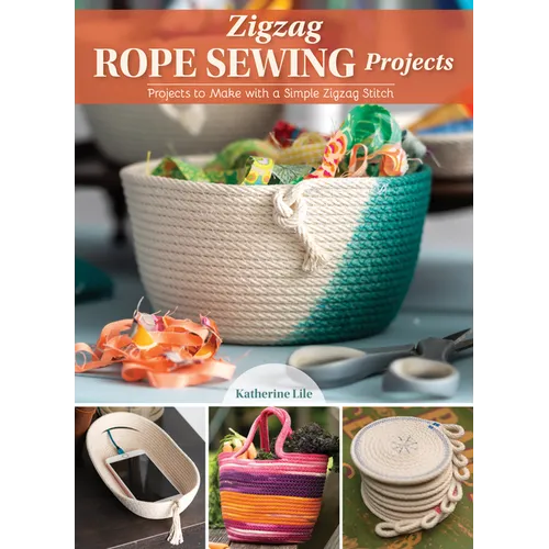 Zigzag Rope Sewing Projects: 16 Home Accessories to Make with a Simple Stitch - Paperback