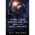 The Two Worlds of Billy Callahan - Paperback