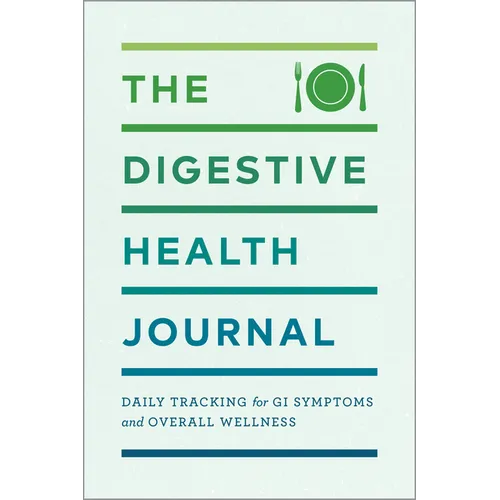 The Digestive Health Journal: Daily Tracking for GI Symptoms and Overall Wellness - Paperback