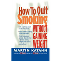 How to Quit Smoking: Without Gaining Weight - Paperback