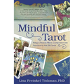 Mindful Tarot: Bring a Peace-Filled, Compassionate Practice to the 78 Cards - Paperback