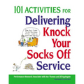 101 Activities for Delivering Knock Your Socks Off Service - Paperback