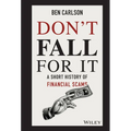 Don't Fall for It: A Short History of Financial Scams - Hardcover