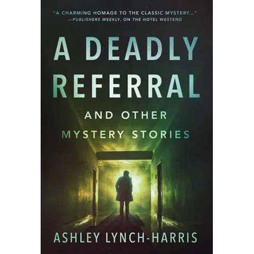 A Deadly Referral and Other Mystery Stories - Hardcover