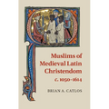 Muslims of Medieval Latin Christendom, c.1050-1614 - Paperback