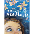 A Three-Year-Old Told Me So - Hardcover
