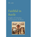 Faithful in Battle: Knights of Columbus Devotional for the Brave - Paperback