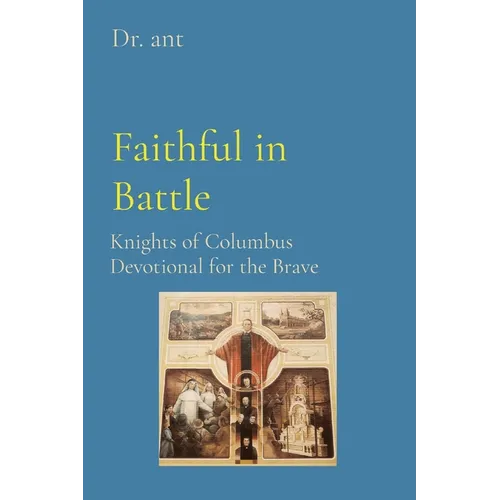 Faithful in Battle: Knights of Columbus Devotional for the Brave - Paperback