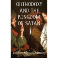 Orthodoxy and the Kingdom of Satan - Paperback