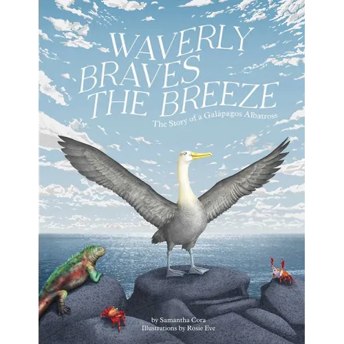 Waverly Braves the Breeze: The Story of a Galapagos Albatross (Friendship Books for Kids, Kids Book about Fear) - Hardcover