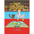Sugar and Glide's Great Adventures - Hardcover