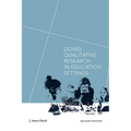 Doing Qualitative Research in Education Settings - Paperback