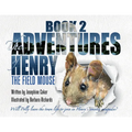 The Adventures of Henry the Field Mouse-Book 2 - Paperback