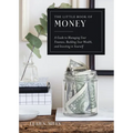 The Little Book of Money: A Guide to Managing Your Finances, Building Your Wealth, & Investing in Yourself - Hardcover