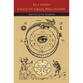 Alchemy Child of Greek Philosophy - Paperback