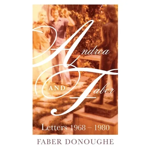 Andrea and Faber: Letters 1968 - 1980 - Paperback