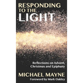 Responding to the Light: Reflections on Advent, Christmas and Epiphany - Paperback