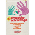 The Empathy Advantage: Coaching Children to Be Kind, Respectful, and Successful - Paperback