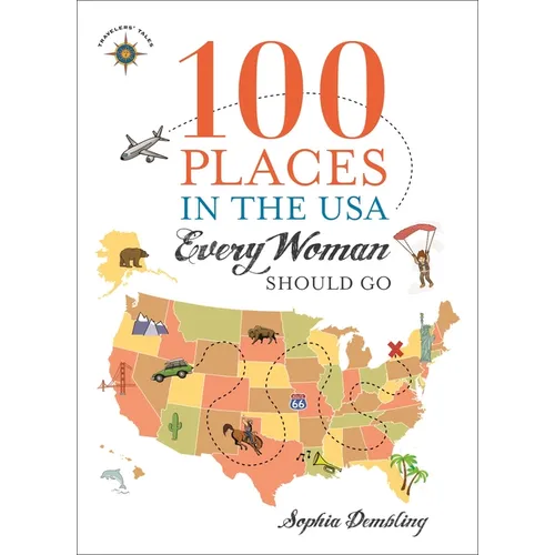 100 Places in the USA Every Woman Should Go - Paperback