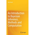 An Introduction to Bayesian Inference, Methods and Computation - Hardcover
