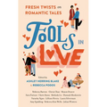 Fools in Love: Fresh Twists on Romantic Tales - Hardcover