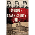 Murder in Stark County, Ohio - Hardcover