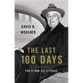 Last 100 Days: FDR at War and at Peace - Hardcover