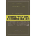 Transforming Communication: Technology, Sustainability, and Future Generations - Paperback