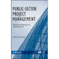 Public-Sector Project Management: Meeting the Challenges and Achieving Results - Hardcover