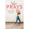 She Prays: A 31-Day Journey to Confident Conversations with God - Paperback