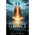 The Mantle of Grace: Foundational Perspectives upon which the Next Generation Builds - Paperback