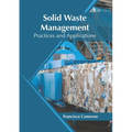 Solid Waste Management: Practices and Applications - Hardcover
